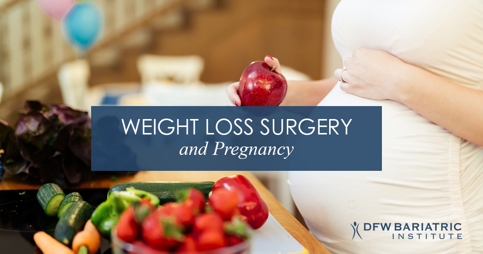 Weight Loss Surgery and Pregnancy